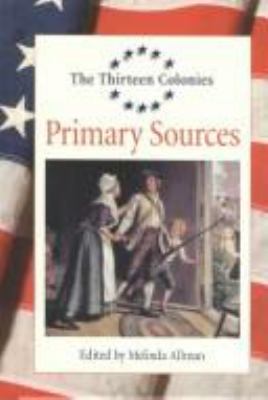 Primary sources : the thirteen colonies