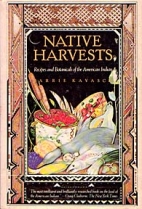 Native harvests : recipes and botanicals of the American Indian