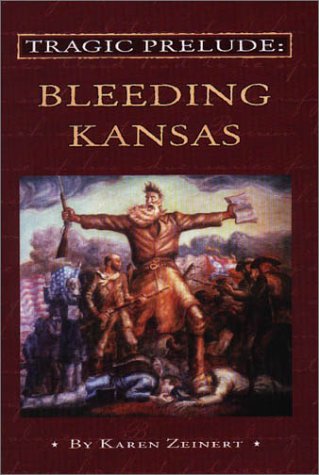 Tragic prelude : bleeding Kansas