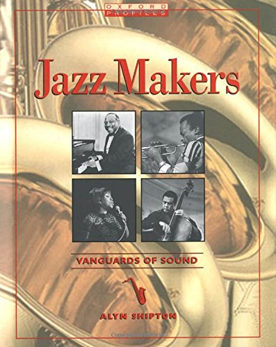 Jazz makers : vanguards of sound