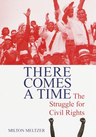 There comes a time : the struggle for Civil Rights