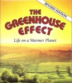 The greenhouse effect : life on a warmer planet