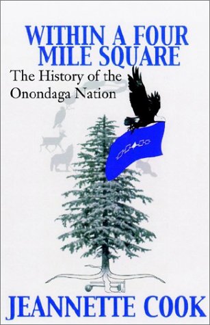 Within a four-mile square : the history of the Onondaga Nation