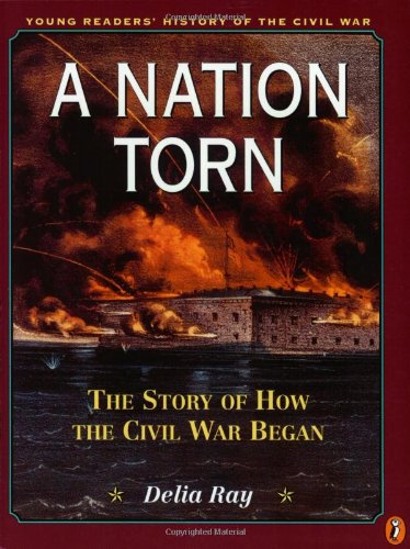 A nation torn : the story of how the Civil War began