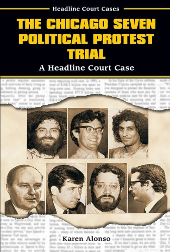 The Chicago Seven political protest trial : a headline court case