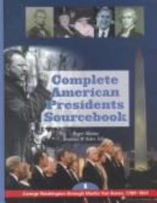 Complete American presidents sourcebook. : volume 2, William Henry Harrison through Andrew Johnson, 1841-1869