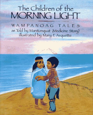 The Children of the Morning Light : Wampanoag tales