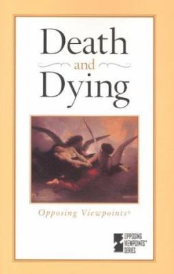 Death and dying : opposing viewpoints