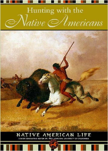Hunting with the Native Americans.