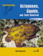 Octopuses, squids, and their relatives : cephalopods