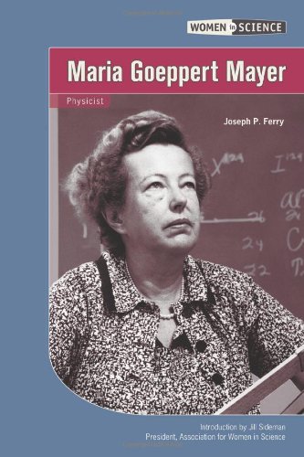 Maria Goeppert Mayer : physicist.