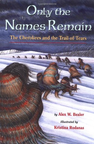 Only the names remain : the Cherokees and the Trail of Tears