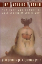The nations within : the past and future of American Indian sovereignty