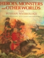 Heroes, monsters, and other worlds from Russian mythology