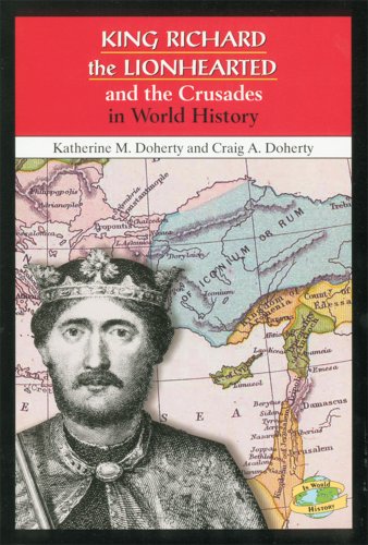 King Richard the Lionhearted : and the Crusades in world history