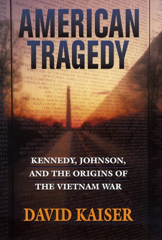 American tragedy : Kennedy, Johnson, and the origins of the Vietnam War