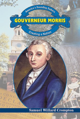 Gouverneur Morris : creating a nation