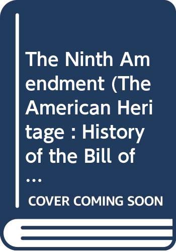 The American Heritage history of the Bill of Rights