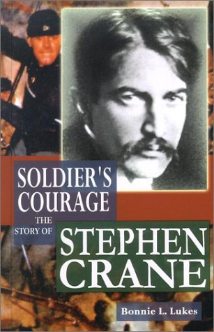 Soldier's courage : the story of Stephen Crane