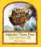 Alphabet times four : an international ABC