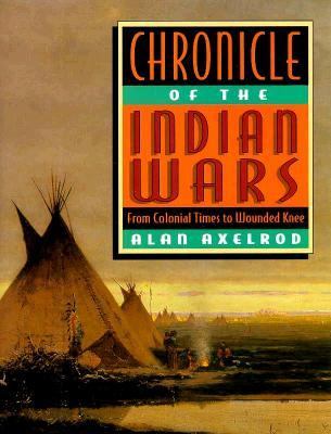 Chronicle of the Indian wars : from colonial times to Wounded Knee