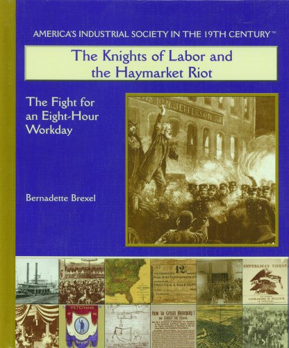 The Knights of Labor and the Haymarket Riot : the fight for an eight-hour workday