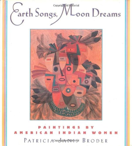 Earth Songs, Moon Dreams : Paintings by American Indian Women