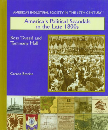 America's political scandals in the late 1800s : Boss Tweed and Tammany Hall