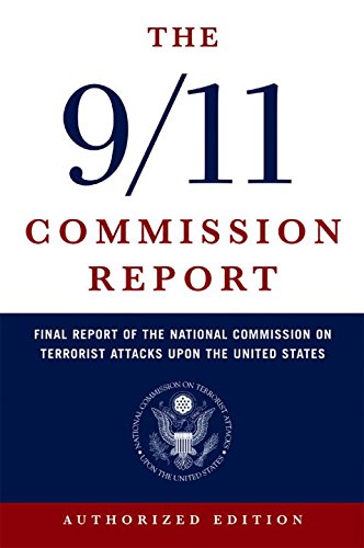 The 9/11 commission report : final report of the National Commission on Terrorist Attacks upon the United States