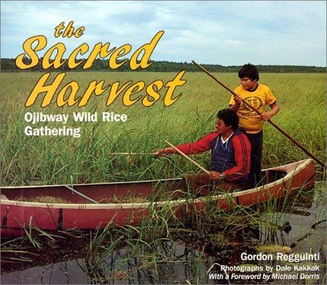 The sacred harvest : Ojibway wild rice gathering