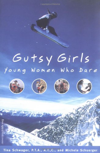 Gutsy girls : young women who dare