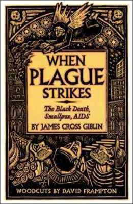 When plague strikes : the Black Death, smallpox, AIDS