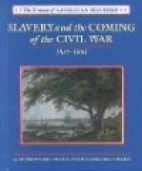 Slavery and the coming of the Civil War : 1831-1861