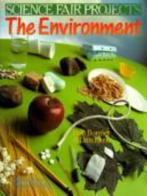 Science fair projects : the environment : the environment