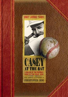 Casey at the bat : a ballad of the Republic sung in the year 1888