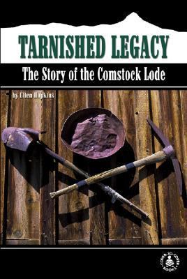 Tarnished legacy : the story of the Comstock Lode