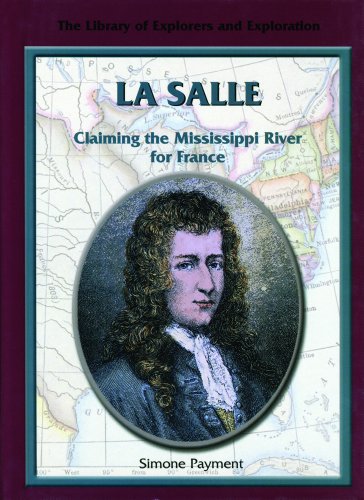 La Salle : claiming the Mississippi River for France