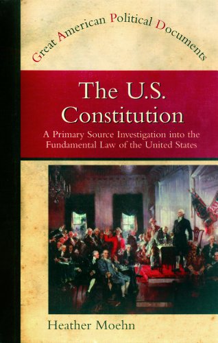 The U.S. Constitution : a primary source investigation into the fundamental law of the United States