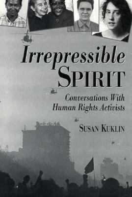 Irrepressible spirit : conversations with human rights activists