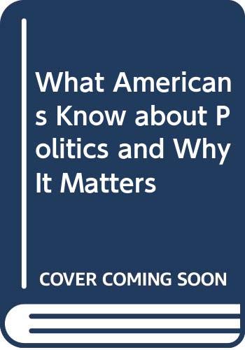 What Americans know about politics and why it matters