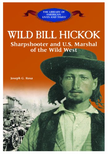 Wild Bill Hickok : sharpshooter and U.S. marshal of the Wild West