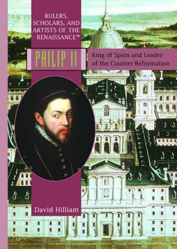 Philip II : king of Spain and leader of the counter-reformation
