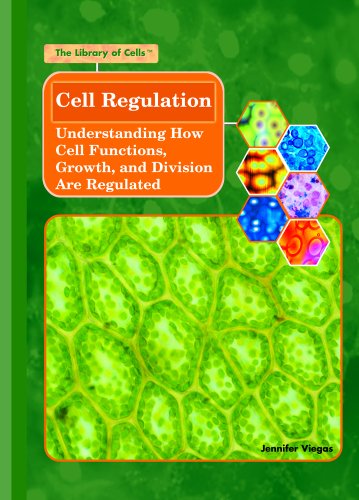 Cell regulation : understanding how cell functions, growth, and division are regulated