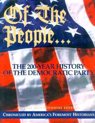 Of the people : the 200-year history of the Democratic Party.