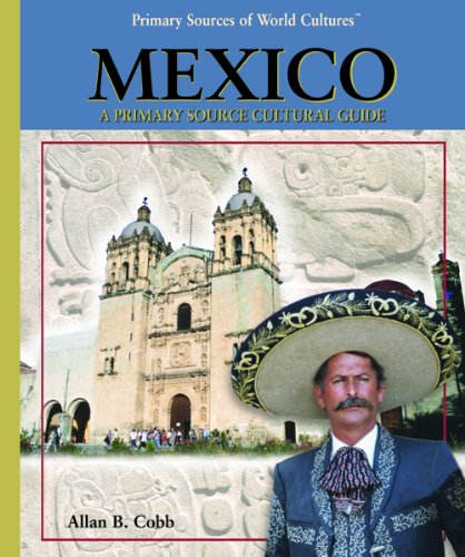 Mexico : a primary source cultural guide