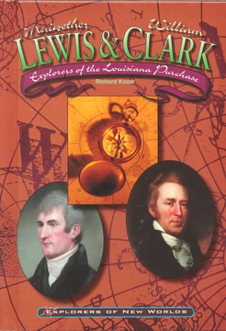Lewis and Clark : explorers of the Louisiana Purchase