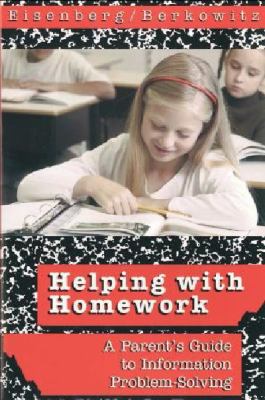 Helping with homework : A parent's guide to information problem-solving