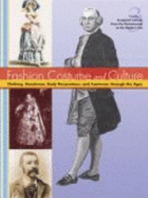 Fashion, costume, and culture : clothing, headwear, body decorations, and footwear through the ages. Volume 3. European culture from the Renaissance to the modern era /