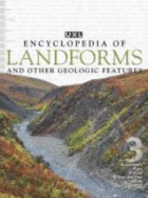 UXL encyclopedia of landforms and other geologic features : Ocean basin, plain, plateau, stream and river, valley, volcano