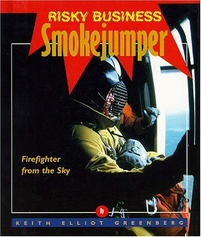 Smokejumper : firefighter from the sky